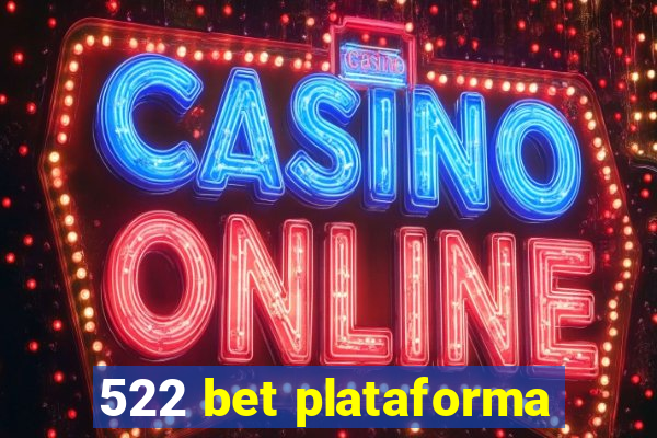 522 bet plataforma